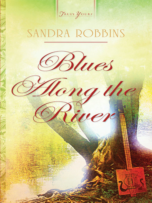 Title details for Blues Along the River by Sandra Robbins - Available